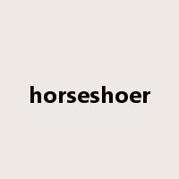 horseshoer是什么意思