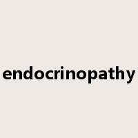 endocrinopathy是什么意思
