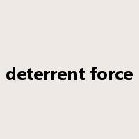 deterrent force是什么意思