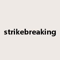 strikebreaking是什么意思