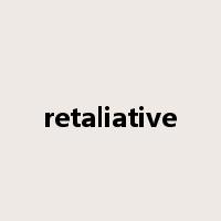 retaliative是什么意思
