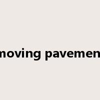 moving pavement是什么意思