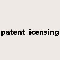 patent licensing是什么意思