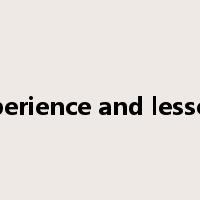 experience and lessons是什么意思