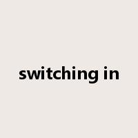 switching in是什么意思