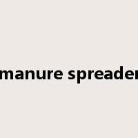 manure spreader是什么意思
