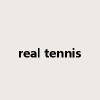 real tennis是什么意思