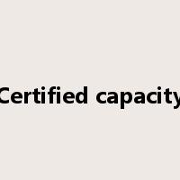 Certified capacity是什么意思
