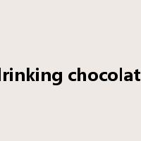 drinking chocolate是什么意思