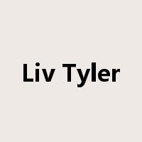 Liv Tyler是什么意思