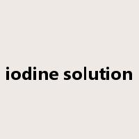 iodine solution是什么意思