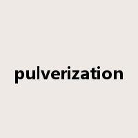 pulverization是什么意思
