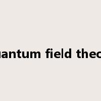 quantum field theory是什么意思