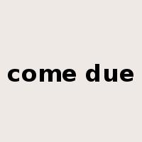 come due是什么意思