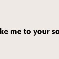 take me to your soul是什么意思