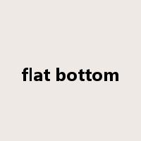 flat bottom是什么意思