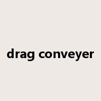 drag conveyer是什么意思