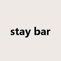 stay bar是什么意思
