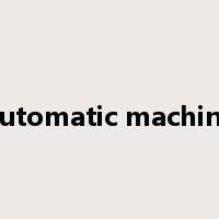 automatic machine是什么意思