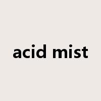 acid mist是什么意思