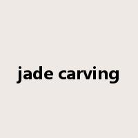 jade carving是什么意思