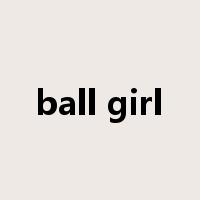 ball girl是什么意思