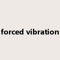forced vibration是什么意思