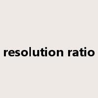 resolution ratio是什么意思
