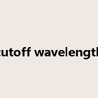 cutoff wavelength是什么意思