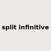 split infinitive是什么意思