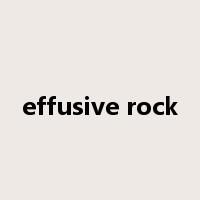 effusive rock是什么意思