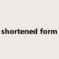 shortened form是什么意思