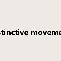 instinctive movement是什么意思