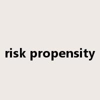 risk propensity是什么意思