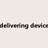 delivering device是什么意思
