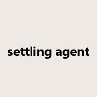 settling agent是什么意思