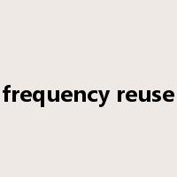 frequency reuse是什么意思