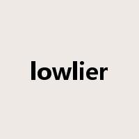 lowlier是什么意思