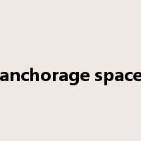 anchorage space是什么意思