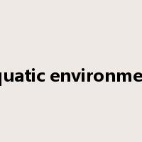 aquatic environment是什么意思