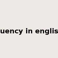 fluency in english是什么意思
