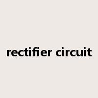 rectifier circuit是什么意思