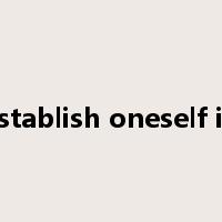establish oneself in是什么意思
