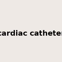 cardiac catheter是什么意思