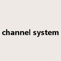 channel system是什么意思