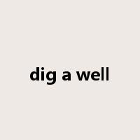 dig a well是什么意思