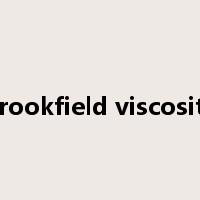 Brookfield viscosity是什么意思