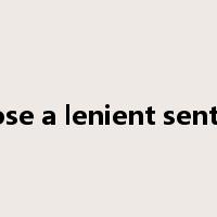 impose a lenient sentence是什么意思
