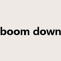 boom down是什么意思