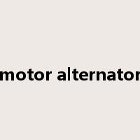 motor alternator是什么意思